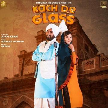 download Kach-De-Glass-Ajam-Khan Gurlez Akhtar mp3